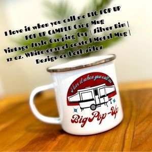 NEW Pop Up Camper Camping Mug, “I love it when you call me Big Pop Up”